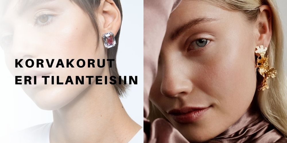 Korvakorut eri tilanteisiin - näin löydät sopivat korvakorut täydentämään tyyliäsi